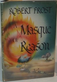 cover of the book A Masque of reason: containing A masque of reason, A masque of mercy, two England Biblicals together with Steeple bush, and other poems