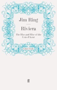 cover of the book Riviera: the rise and rise of the C¡ote d'Azur