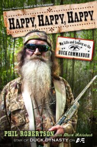 cover of the book Happy, happy, happy: my life and legacy as the Duck Commander