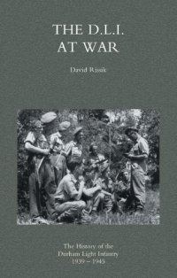 cover of the book The D.L.I. at War: the History of the Durham Light Infantry 1939-1945