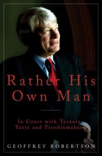 cover of the book Rather his own man: in court with tyrants, tarts and troublemakers