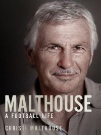 cover of the book Malthouse: A football life