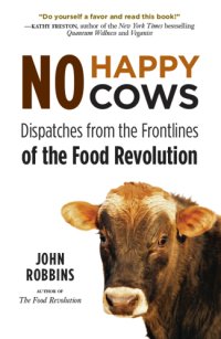 cover of the book No Happy Cows: Dispatches from the Frontlines of the Food Revolution