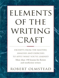 cover of the book Elements of The Writing Craft: More Than 150 Lessons for Fiction and Nonfiction Writers