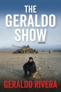 cover of the book The Geraldo show: a memoir