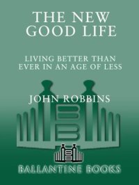 cover of the book The New Good Life: Living Better Than Ever in an Age of Less