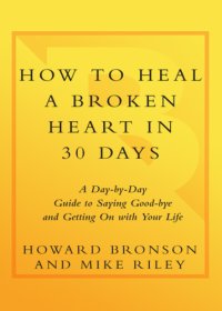 cover of the book How to heal a broken heart in 30 days: a day-by-day guide to saying goodbye and getting on with your life