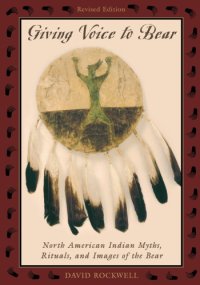 cover of the book Giving voice to bear: North American Indian myths, rituals, and images of the bear