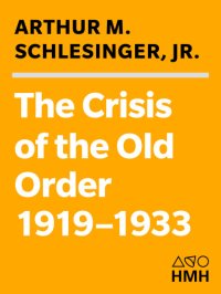 cover of the book The age of Roosevelt. 1, The crisis of the old order, 1919-1933