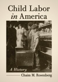 cover of the book Child labor in America: a history