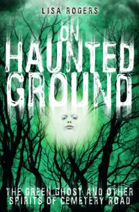 cover of the book On haunted ground: the green ghost and other spirits of Cemetery Road