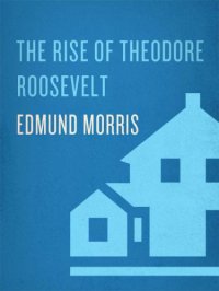 cover of the book The Rise of Theodore Roosevelt