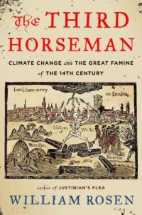 cover of the book The Third Horseman: Climate Change and the Great Famine of the 14th Century