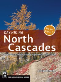 cover of the book Day hiking. North Cascades: Mount Baker/ Mountain Loop Highway/ San Juan Islands