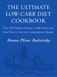 cover of the book The ultimate low-carb diet cookbook: over 200 fabulous recipes to add variety and great taste to your low-carbohydrate lifestyle