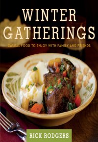 cover of the book Winter Gatherings: Casual Food to Enjoy with Family and Friends