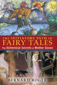 cover of the book The initiatory path in fairy tales: the alchemical secrets of Mother Goose