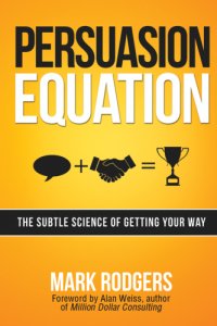 cover of the book Persuasion Equation The Subtle Science of Getting Your Way