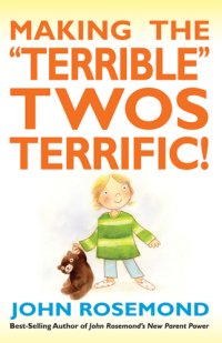 cover of the book Making the ''Terrible'' Twos Terrific!