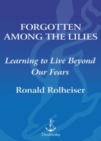 cover of the book Forgotten among the lilies: learning to live beyond our fears