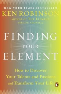 cover of the book Finding your element: how to discover your talents and passions and transform your life