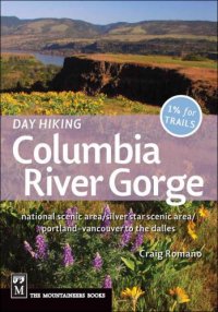 cover of the book Day hiking Columbia River Gorge: National scenic area/Silver Star scenic area/Portland, Vancouver to the Dalles