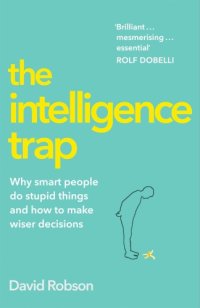 cover of the book The intelligence trap: why smart people make stupid mistakes - and how to make wiser decisions