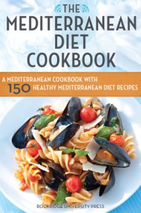 cover of the book The quick & easy Mediterranean diet cookbook: 76 Mediterranean Diet Recipes Made in Minutes