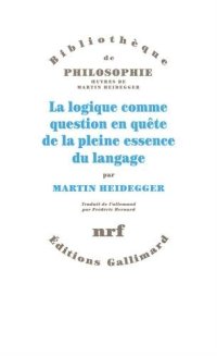 cover of the book La logique comme question en quête de la pleine essence du langage