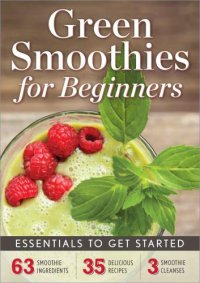 cover of the book Green Smoothies for Beginners: Essentials to Get Started with a Green Smoothie Diet