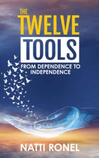 cover of the book The twelve tools: from dependence to independence