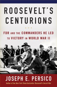 cover of the book Roosevelt's centurions: FDR and the commanders he led to victory in World War II