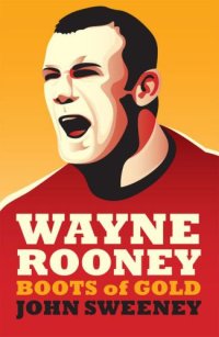 cover of the book Wayne Rooney: boots of gold