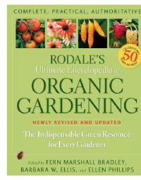 cover of the book Rodale's ultimate encyclopedia of organic gardening: the indispensible green resource for every gardener