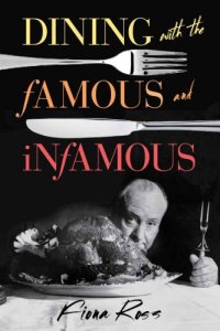 cover of the book Dining with the famous and infamous