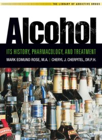 cover of the book Alcohol: its history, pharmacology, and treatment