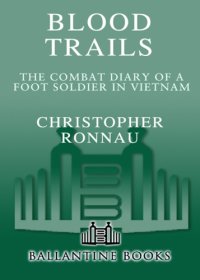 cover of the book Blood trails: the combat diary of a foot soldier in Vietnam