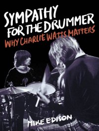 cover of the book Sympathy for the drummer: why Charlie Watts matters