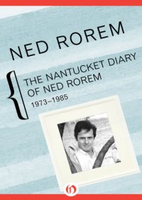 cover of the book The Nantucket diary of Ned Rorem, 1973-1985