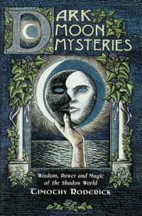 cover of the book Dark moon mysteries: wisdom, power, and magic of the shadow world