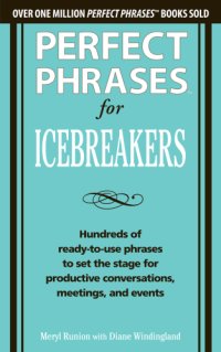 cover of the book Perfect phrases for icebreakers hundreds of ready-to-use phrases to set the stage for productive conversations, meetings, and events