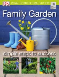 cover of the book RHS Family Garden: Simple steps to success: Lia Leendertz