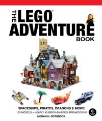 cover of the book The LEGO Adventure Book, Vol. 2: Spaceships, Pirates, Dragons & More!