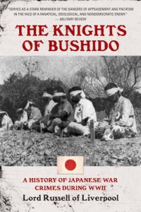 cover of the book The Knights of Bushido: A History of Japanese War Crimes During World War II