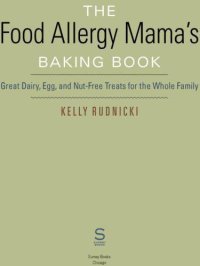 cover of the book The Food Allergy Mama's Baking Book: Great Dairy-, Egg-, and Nut-Free Treats for the Whole Family