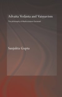 cover of the book Advaita Vedānta and Vaiṣṇavism: the philosophy of Madhusūdana Sarasvatī