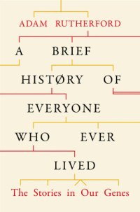 cover of the book A Brief History of Everyone Who Ever Lived