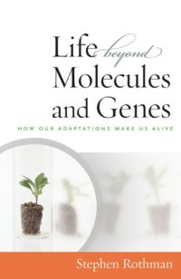 cover of the book The Life Beyond Molecules and Genes In Search of Harmony between Life and Science