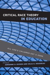 cover of the book Critical race theory in education: all God's children got a song