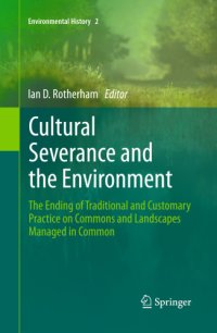 cover of the book Cultural Severance and the Environment The Ending of Traditional and Customary Practice on Commons and Landscapes Managed in Common